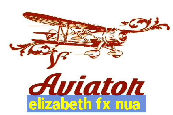 elizabeth fx nua